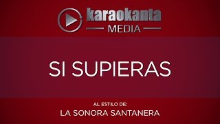 Karaokanta - Sonora Santanera - Si supieras