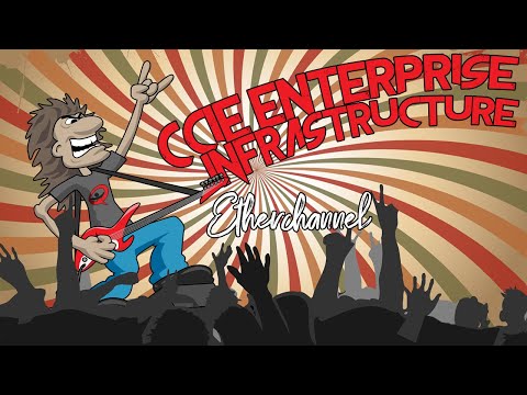 CCIE Enterprise Infrastructure Lesson 4 - Etherchannel