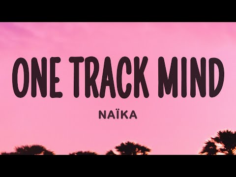 Na&iuml;ka - ONE TRACK MIND