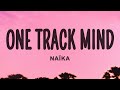Naïka - ONE TRACK MIND