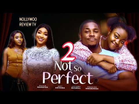 NOT SO PERFECT 2- FRANCES NWABUNIKE/VICTORY MICHEAL/NIGERIAN MOVIES 2025 LATEST MOVIES
