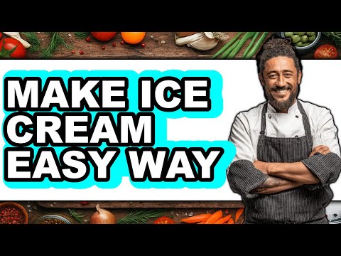How To Make Ice Cream Easy Way (Full Guide)