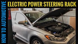 How To Replace The Electric Power Steering Rack On A Ford Fusion