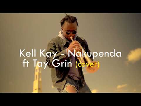 kell kay_Nakupenda ft Taygrin (official Trailer) cover by Matt alegeo