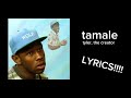Tamale Tyler The Creator LYRICS
