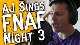 AJ Sings: FNAF Night 3