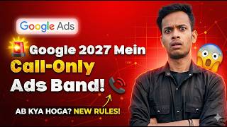 Google 2027 Tak Call Only Ads Band Ab Kya Karein Advertisers