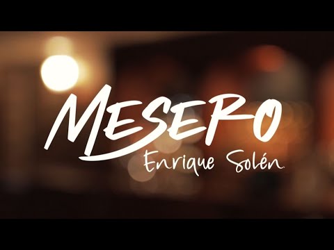 Enrique Solén - Mesero l Video Oficial