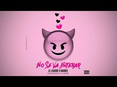 El Charri Ft El Barbel - No Se Va Enterar | Audio Oficial