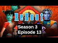 Reboot Season 3 Episode 13 Megaframe