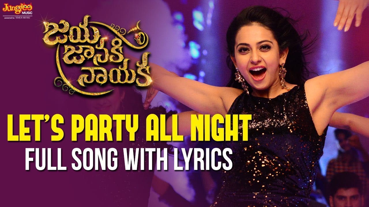 Lets Party All Night Lyrics  | Jaya Janaki Naayaka | Bellamkonda Srinivas, Catherine Tresa, Pragya Jaiswal, Rakul Preeet Singh | Manasi, Prudhvi Chandra | Devi Sri Prasad