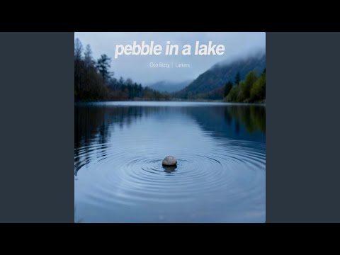 Pebble in a lake (feat. Lurkers)