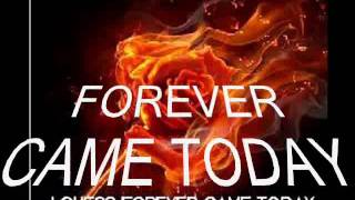 FOREVER CAME TODAY.wmv