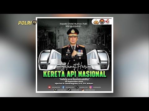 PRESISI UPDATE : KADIVHUMAS POLRI UCAPKAN SELAMAT HARI KERETA API NASIONAL (15.00) 28/09/2024