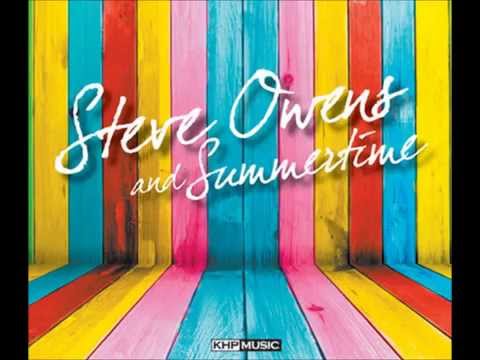 Steve Owens and Summertime - I'd Give Up Everything For You