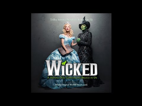 Tudo Mudou | Wicked - A História Não Contada Das Bruxas de Oz