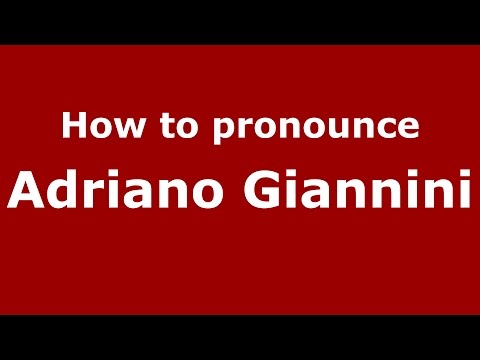 How to pronounce Adriano Giannini (Italian/Italy)  - PronounceNames.com