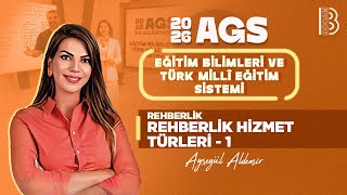 87) MEB - AGS - Rehberlik - Rehberlik Hizmet Türleri 1 - Ayşegül ALDEMİR - 2026