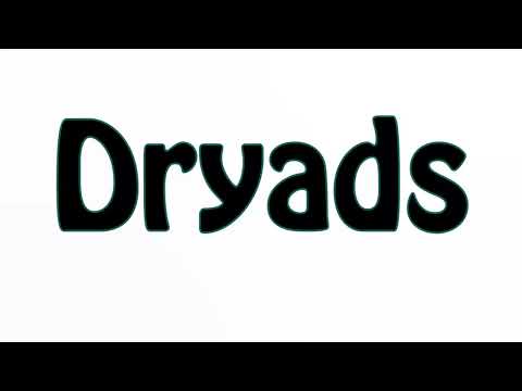 Learn How To Pronounce Dryads