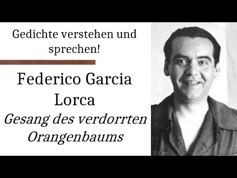 Federico Lorca verstehen: Gesang des verdorrten Orangenbaums (Gedichte-Karaoke 106)