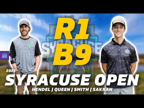2025 Syracuse Open | MPO Round 1 Back 9 | Hendel, Queen, Smith, Sakran | Feature Card