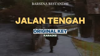 Download lagu [KARAOKE] Barsena Bestandhi - Jalan Tengah (ORIGINAL KEY) mp3