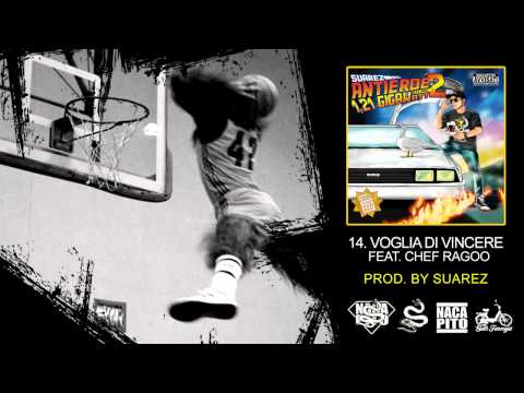 14 -Suarez- Voglia di vincere ft. Chef Ragoo