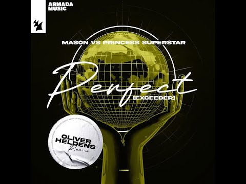 Mason vs Princess Superstar - Perfect (Exceeder) (Oliver Heldens Extended Remix)