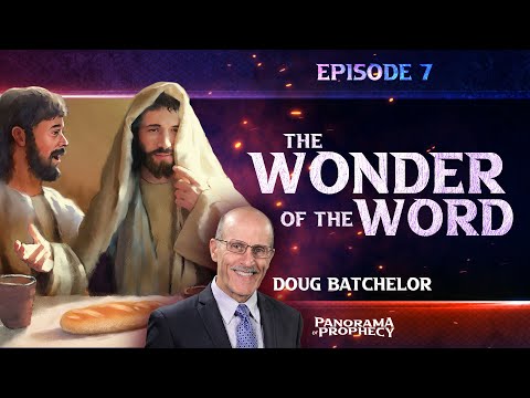 Panorama of Prophecy: "The Wonder of the Word" | Doug Batchelor