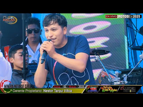 WILI ROJAS EN VIVO POTOSI 2025 - INAUGURACION Y CHALLA DE LA EMPRESA MINERA NETARVI - MCM Prod.