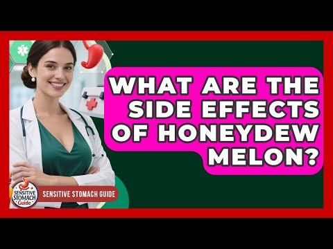 What Are The Side Effects Of Honeydew Melon? - Sensitive Stomach Guide