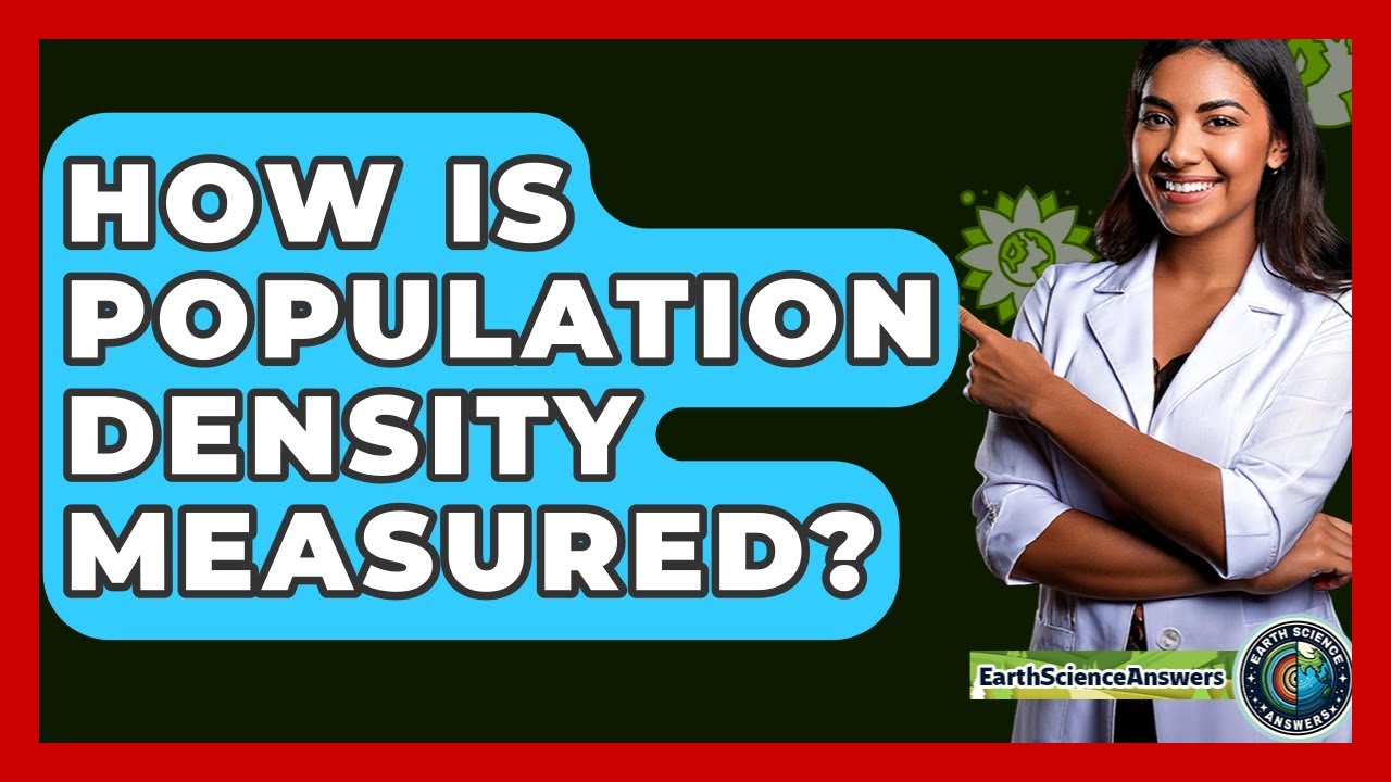 How Is Population Density Measured? - Earth Science Answers