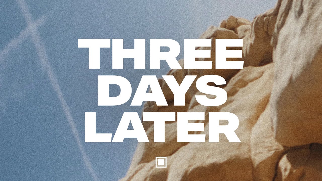 Three Days Later
