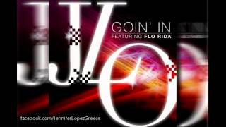 Jennifer Lopez - Goin&#39; In ft. Flo Rida (Official)