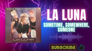 La Luna – Sometime, Somewhere, Someone (Space Cadets Club Mix) (A1) (2003)