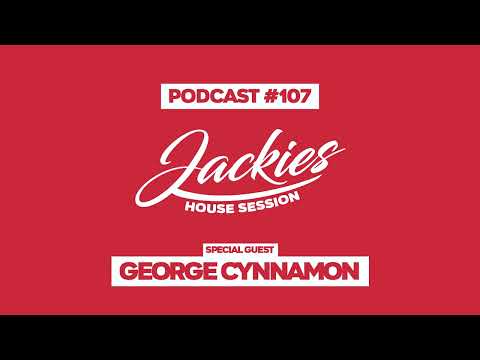 George Cynnamon - Jackies Music House Session Podcast #107