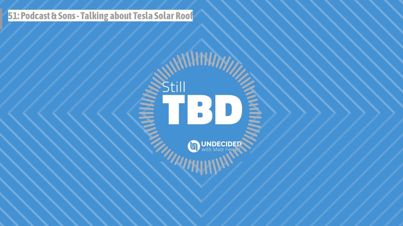 Thumbnail for 51: Podcast & Sons – Talking about Tesla Solar Roof