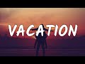 Dirty Heads - Vacation (Lyrics)