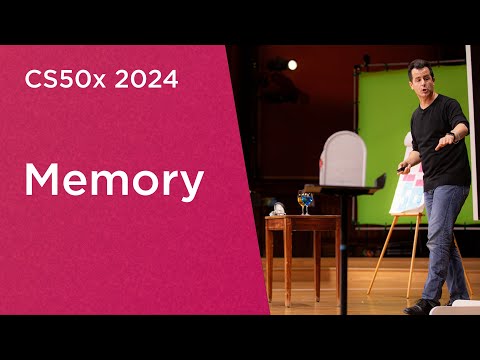 CS50x 2024 - Lecture 4 - Memory