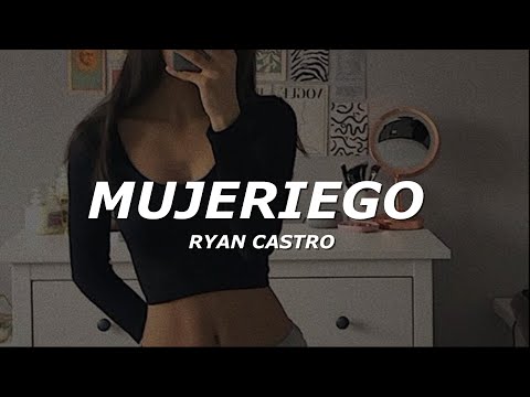 Ryan Castro - Mujeriego (Letra/Lyrics)