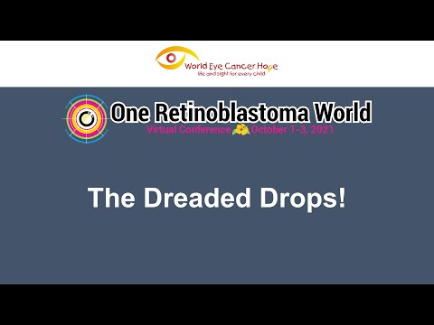 One Retinoblastoma World 2021: The Dreaded Drops!