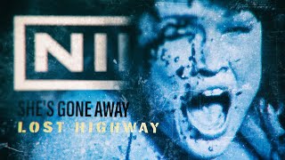 Nine Inch Nails - She&#39;s Gone Away (Lost Highway)
