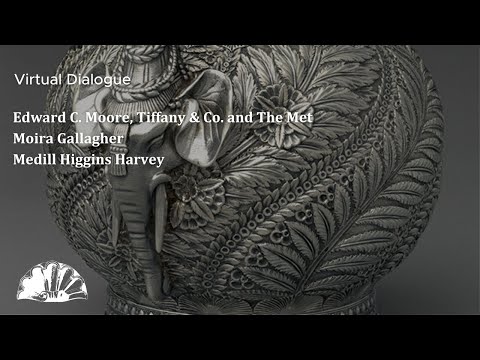Edward C. Moore, Tiffany & Co. and The Met - Moira Gallagher and Medill Higgins Harvey
