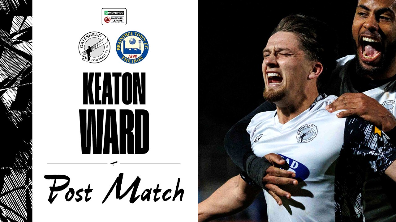 “One of my favourite goals!” 🤩 | Keaton Ward post-Braintree Town (H) | POST-MATCH