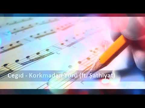 Cegıd ft. Şathiyat - Korkmadan Yürü (Sözleriyle)
