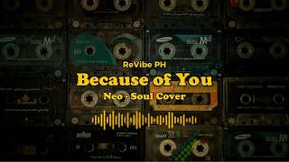 Download lagu Because of You - Keith Martin (Neo - Soul R&B Cover) | ReVibe PH mp3