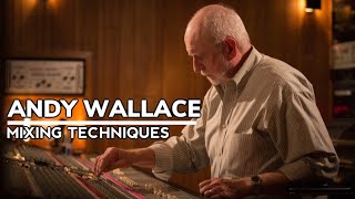 Music Production - Andy Wallace Mixing Techniques