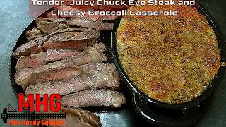 Tender, Juicy Chuck Eye Steak and Cheesy Broccoli Casserole