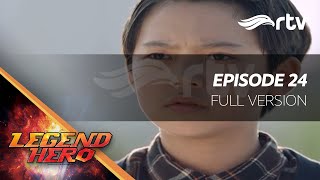 Download lagu Legend Hero RTV : Episode 24 Full Version mp3