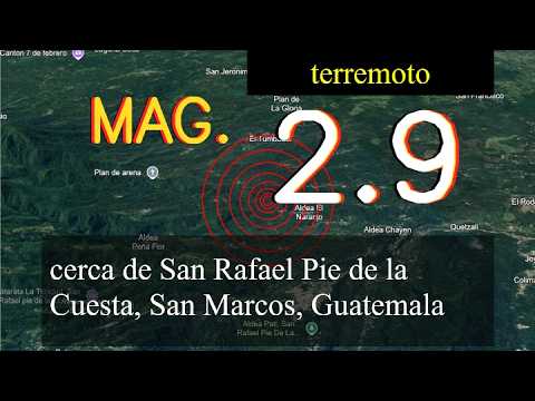 Un terremoto de magnitud menor de 2,9 se produjo cerca del pie de la ladera en San Marcos, Guatemal